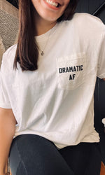 DRAMATIC AF POCKET TEE