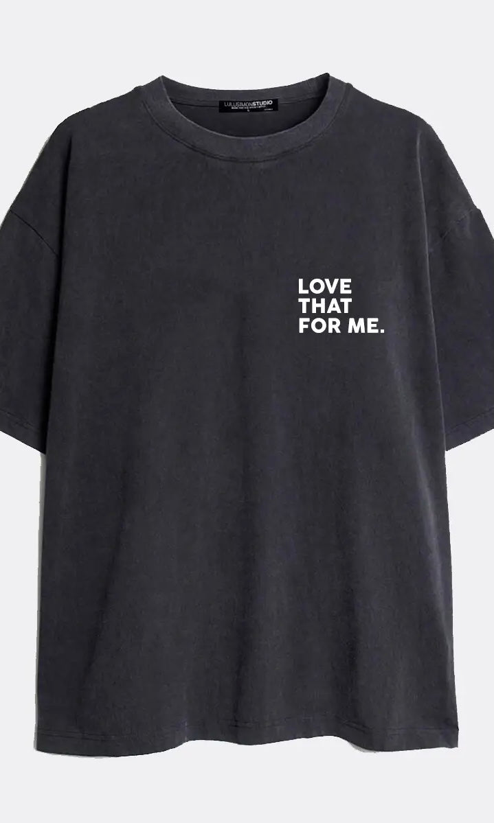 Love That For Me Tee