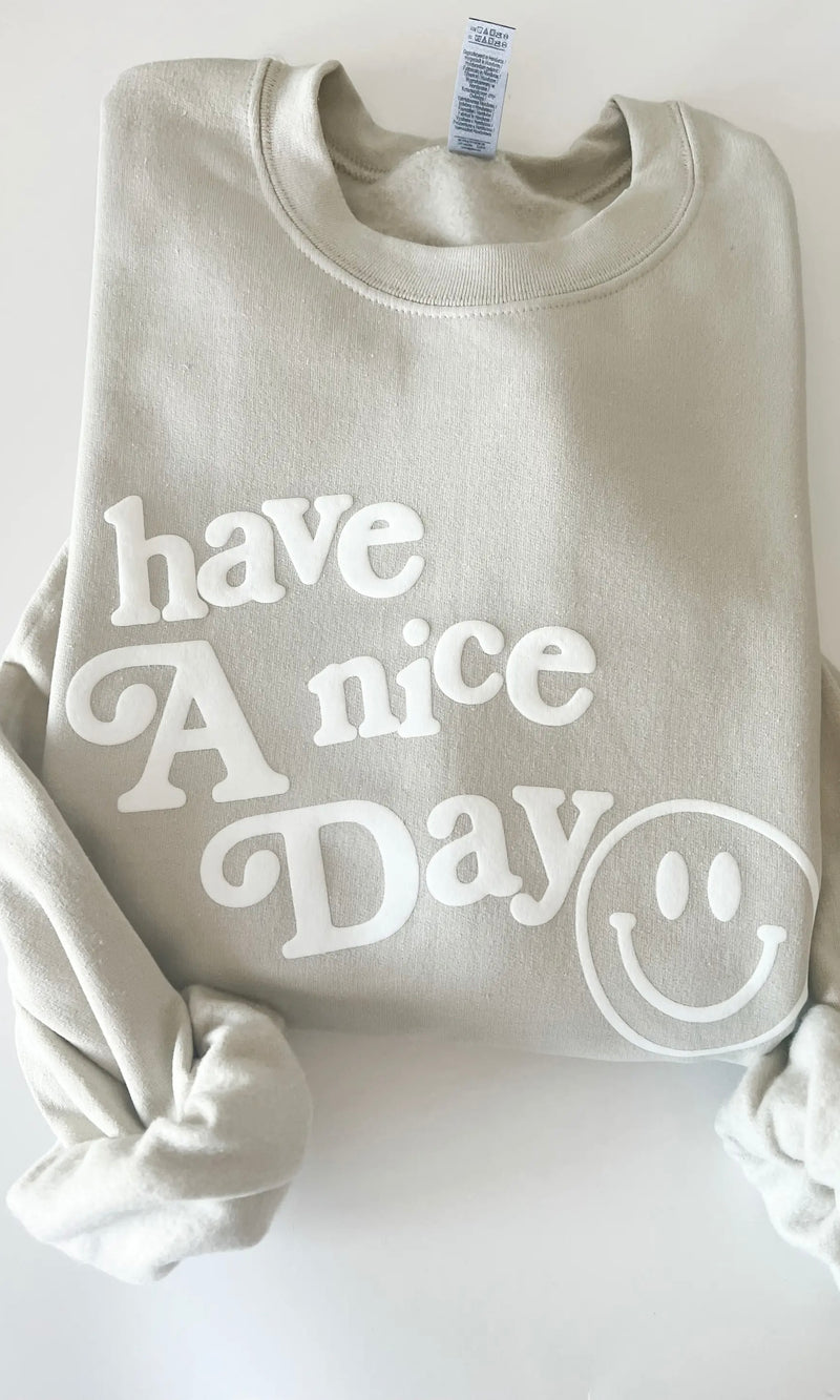 Have a Nice Day Puff Sweatshirt