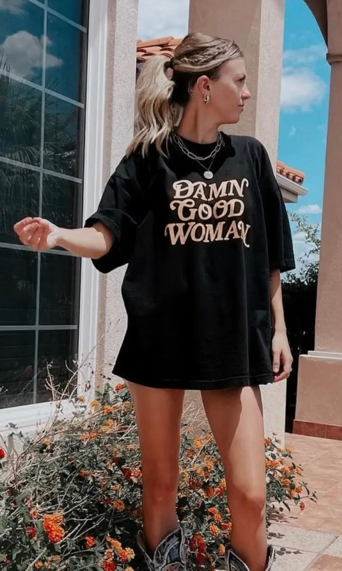 “Damn Good Woman” Oversized Tee