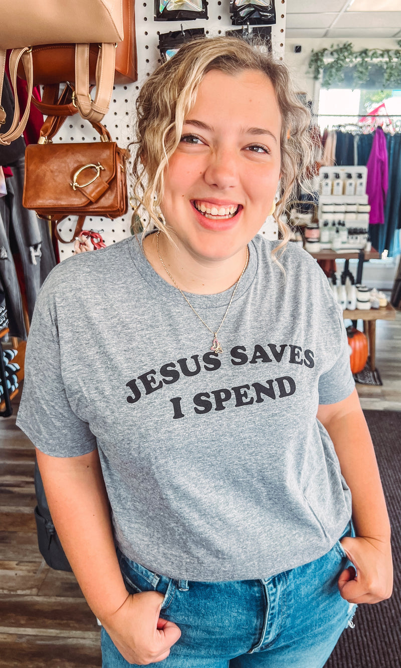 “Jesus Saves I Spend” Graphic Tee