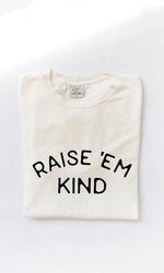 “Raise ‘Em Kind” Graphic Tee