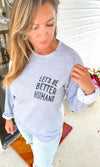 Let’s Be Better Humans Sweatshirt