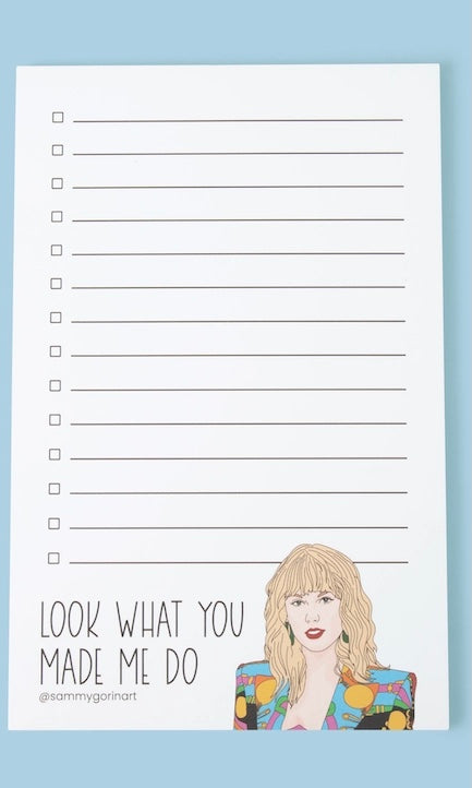 Look What You Made Me To-Do Notepad